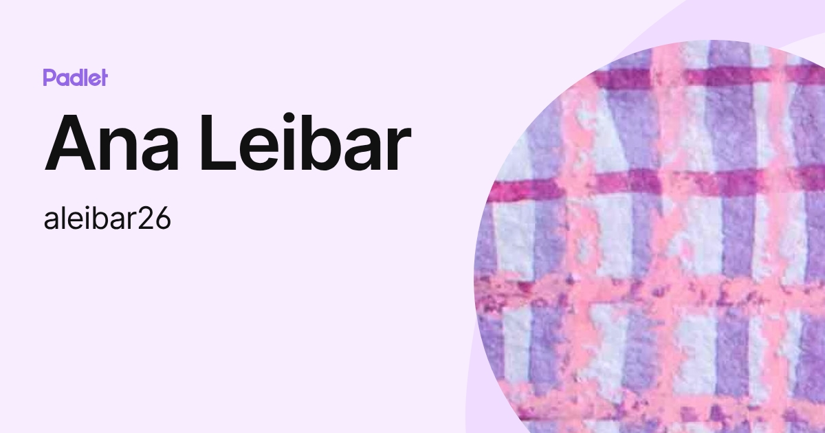 Ana Leibar (aleibar26) profile | Padlet
