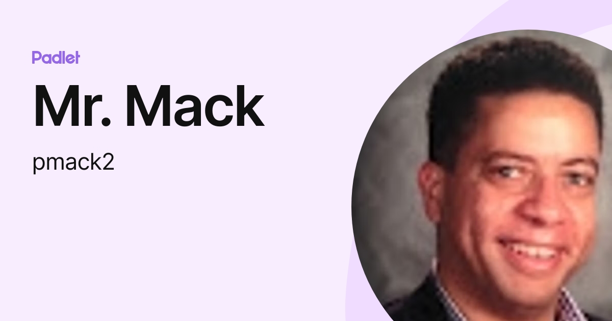 Mr. Mack (pmack2) profile | Padlet