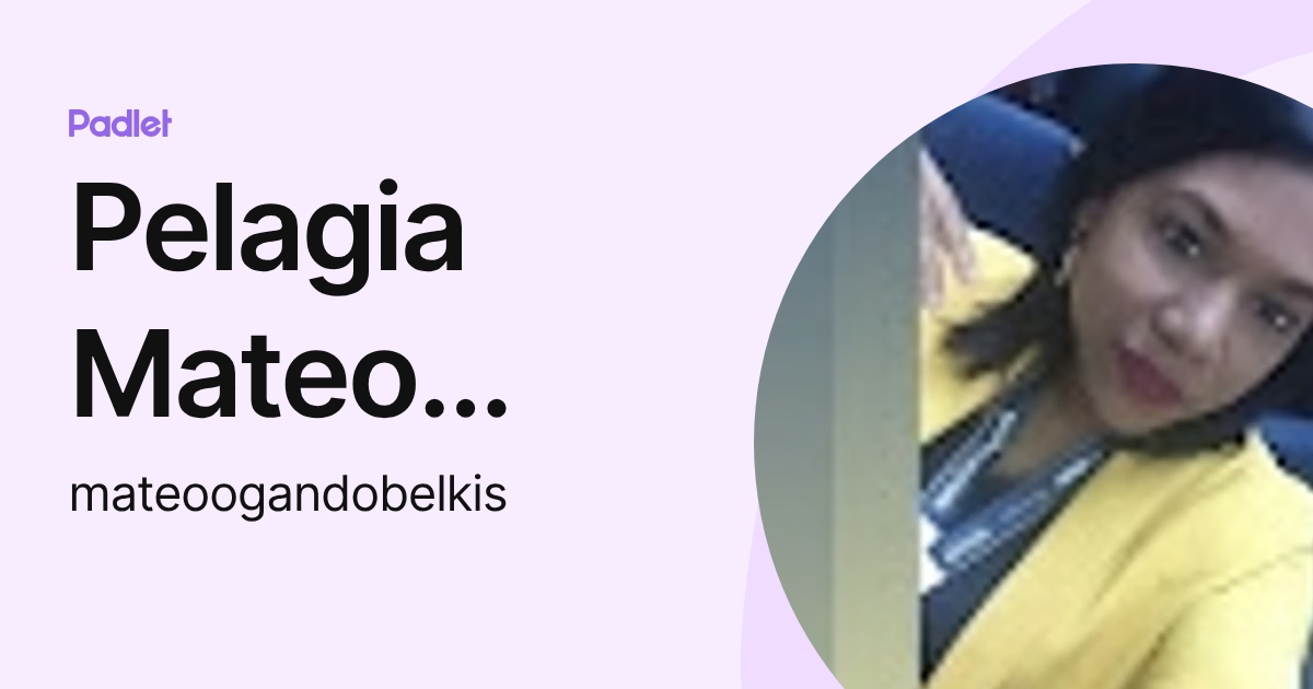 Pelagia Mateo Ogando (mateoogandobelkis) profile | Padlet