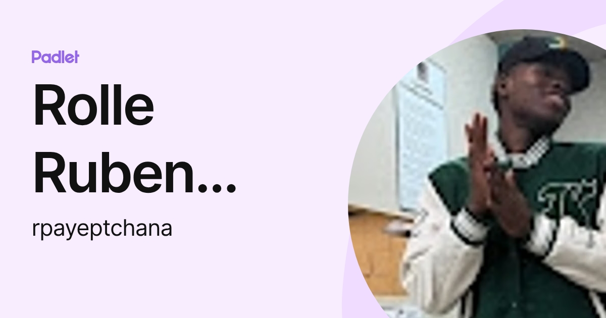 Rolle Ruben Payep Tchana (rpayeptchana) profile | Padlet