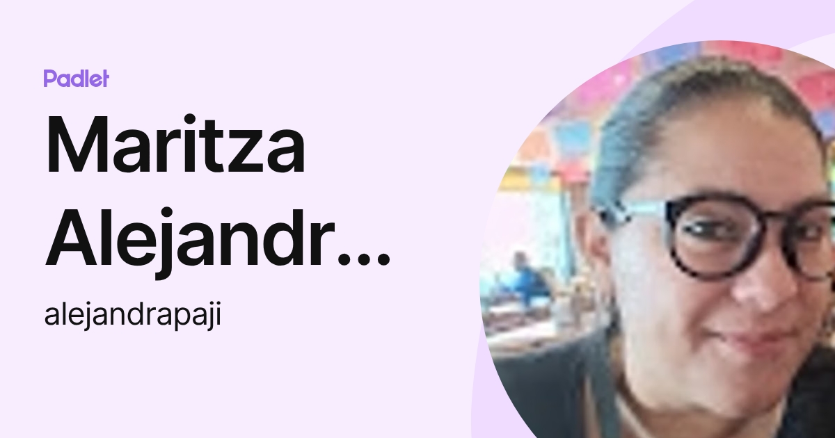 Maritza Alejandra Parada Jiménez (alejandrapaji) profile | Padlet