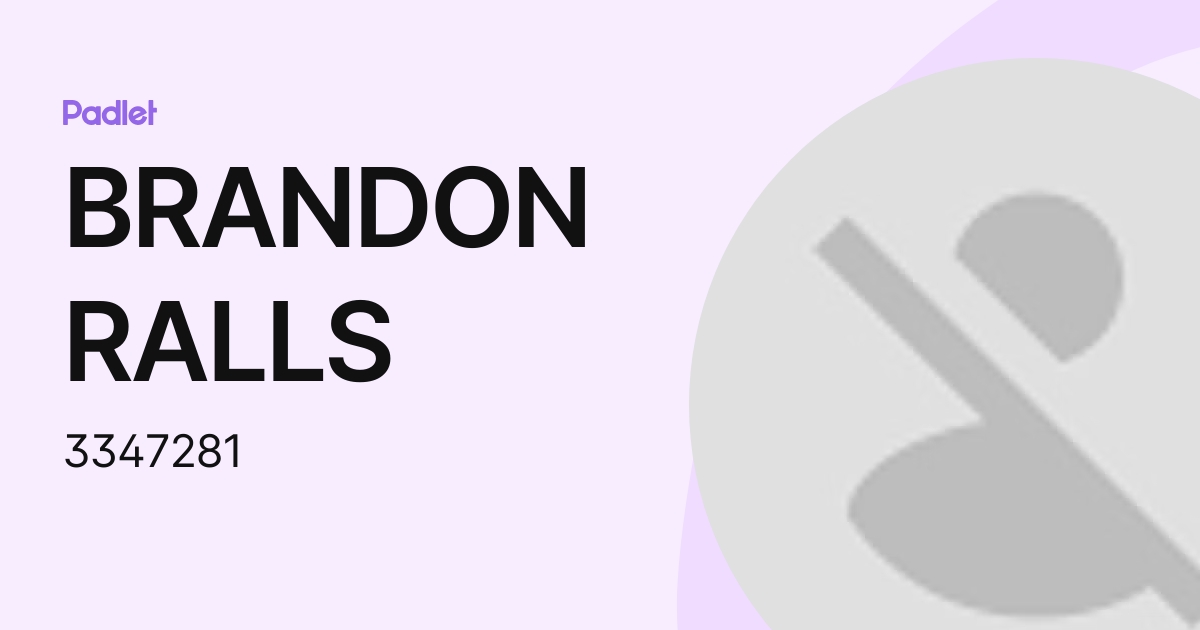 BRANDON RALLS (3347281) profile | Padlet