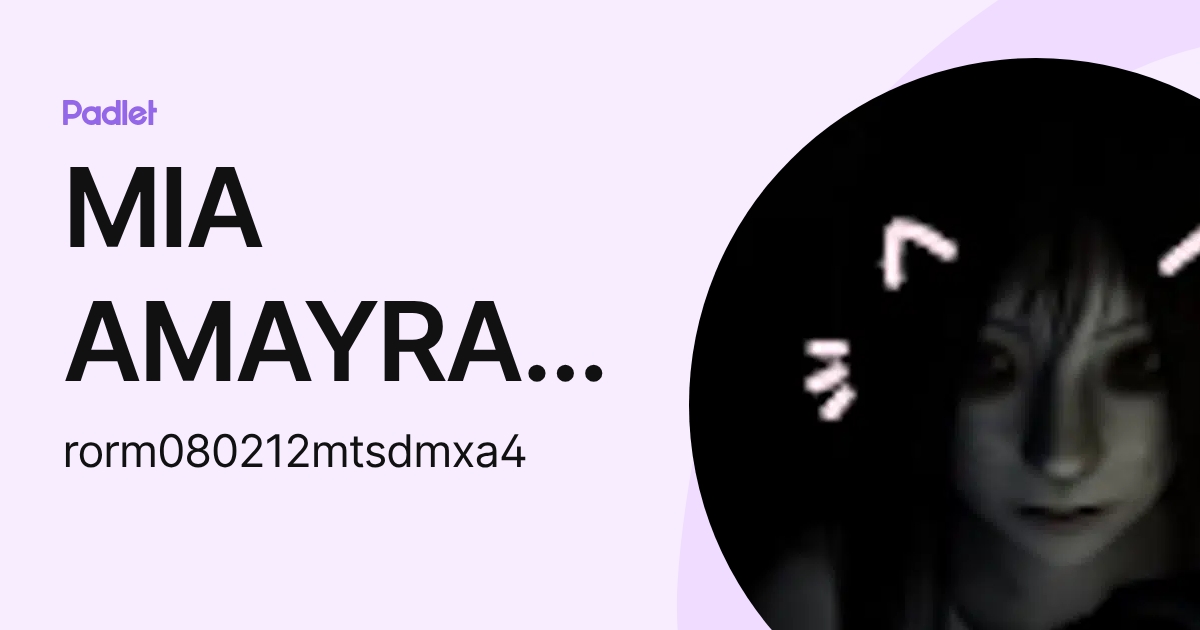 MIA AMAYRANI RODRIGUEZ ROMERO (rorm080212mtsdmxa4) profile | Padlet