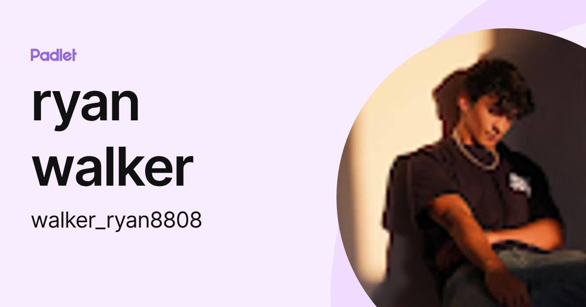 ryan walker (walker_ryan8808) profile | Padlet