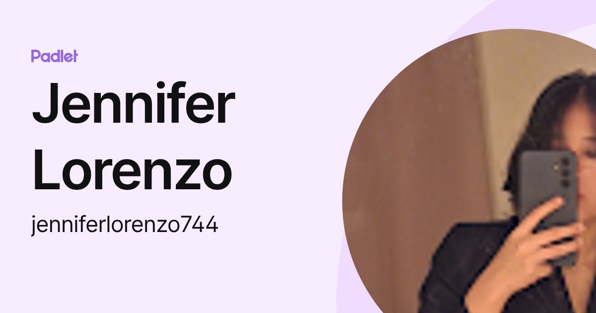 Jennifer Lorenzo (jenniferlorenzo744) profile | Padlet