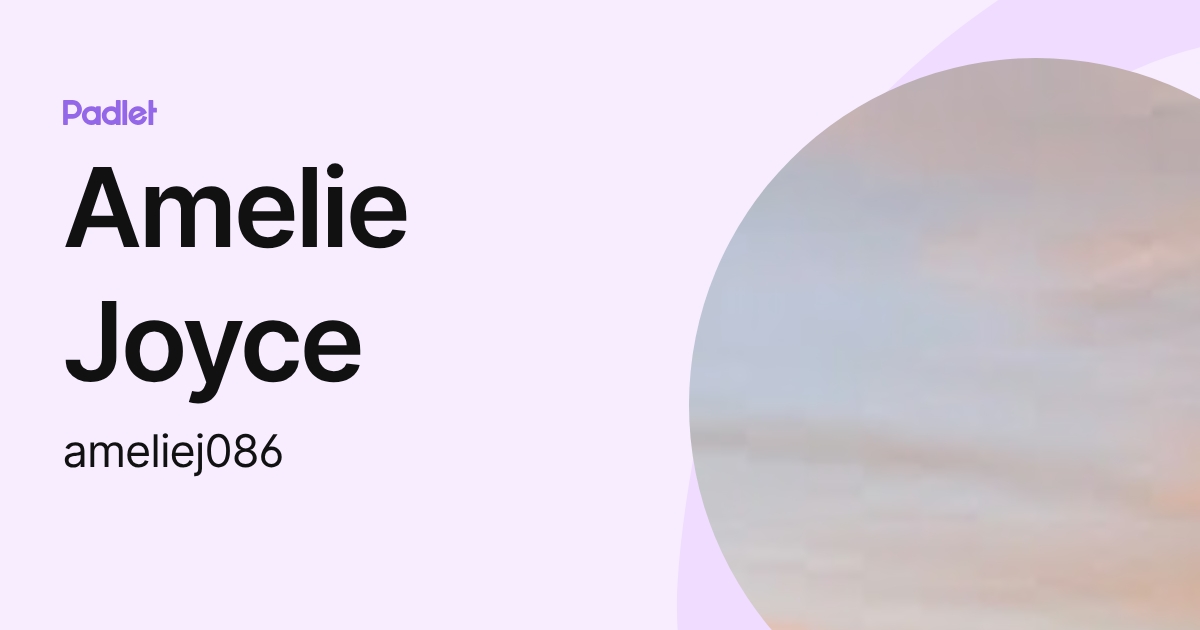 Amelie Joyce (ameliej086) profile | Padlet
