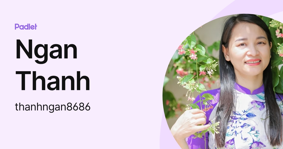 Ngan Thanh (thanhngan8686) profile | Padlet