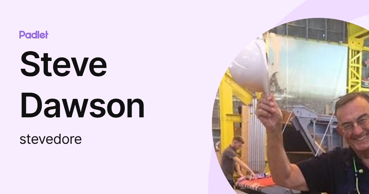 Steve Dawson (stevedore) profile | Padlet