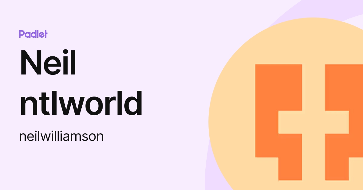 Neil ntlworld (neilwilliamson) profile | Padlet