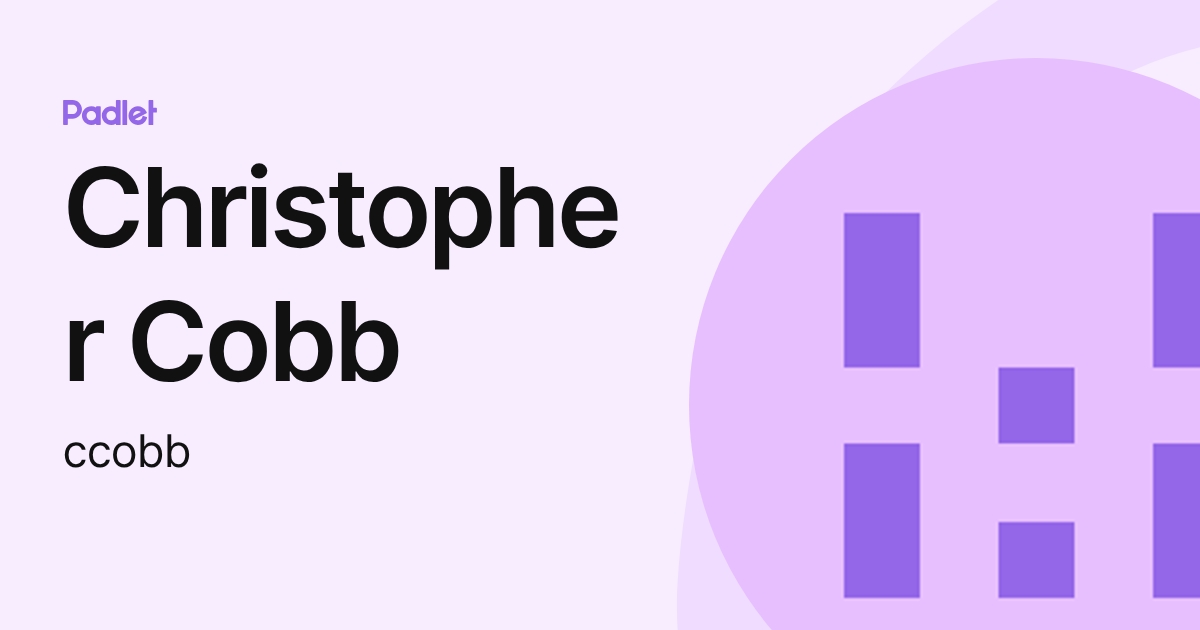 Christopher Cobb (ccobb) profile | Padlet