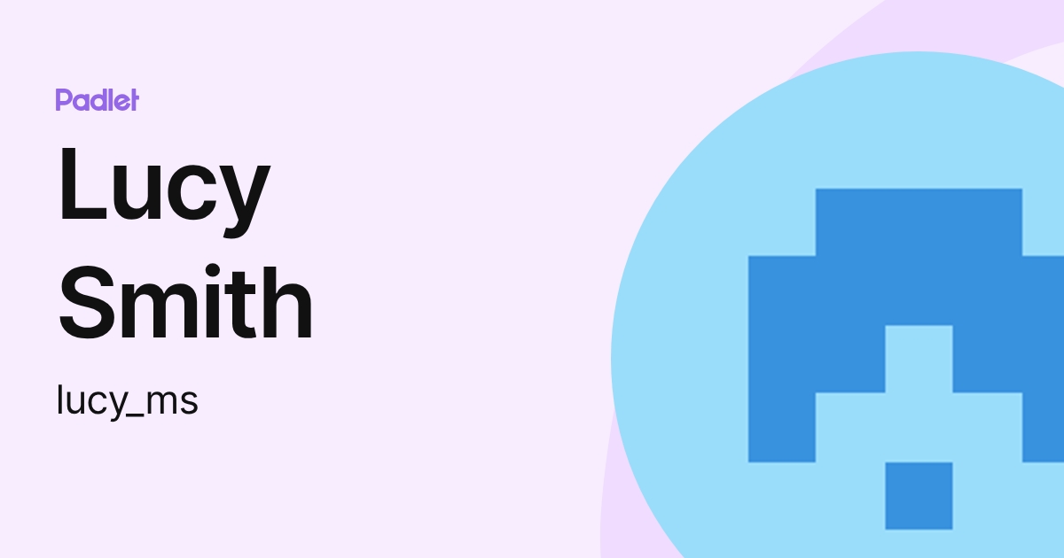 Lucy Smith (lucy_ms) profile | Padlet