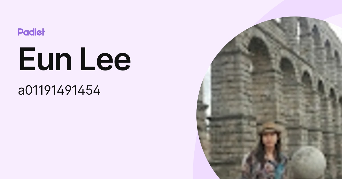 Eun Lee (a01191491454) profile | Padlet