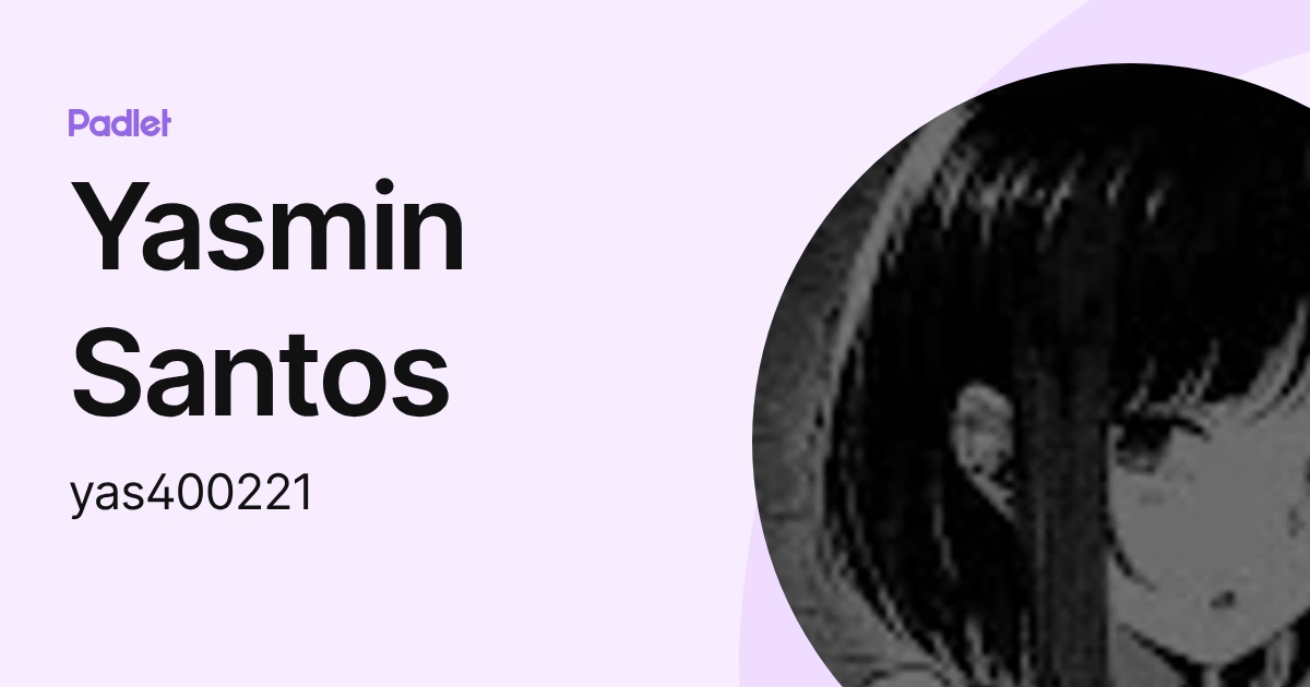 Yasmin Santos (yas400221) profile | Padlet