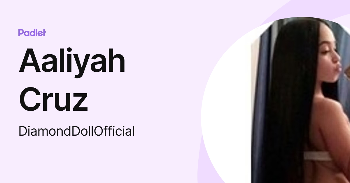 Aaliyah Cruz (DiamondDollOfficial) profile | Padlet