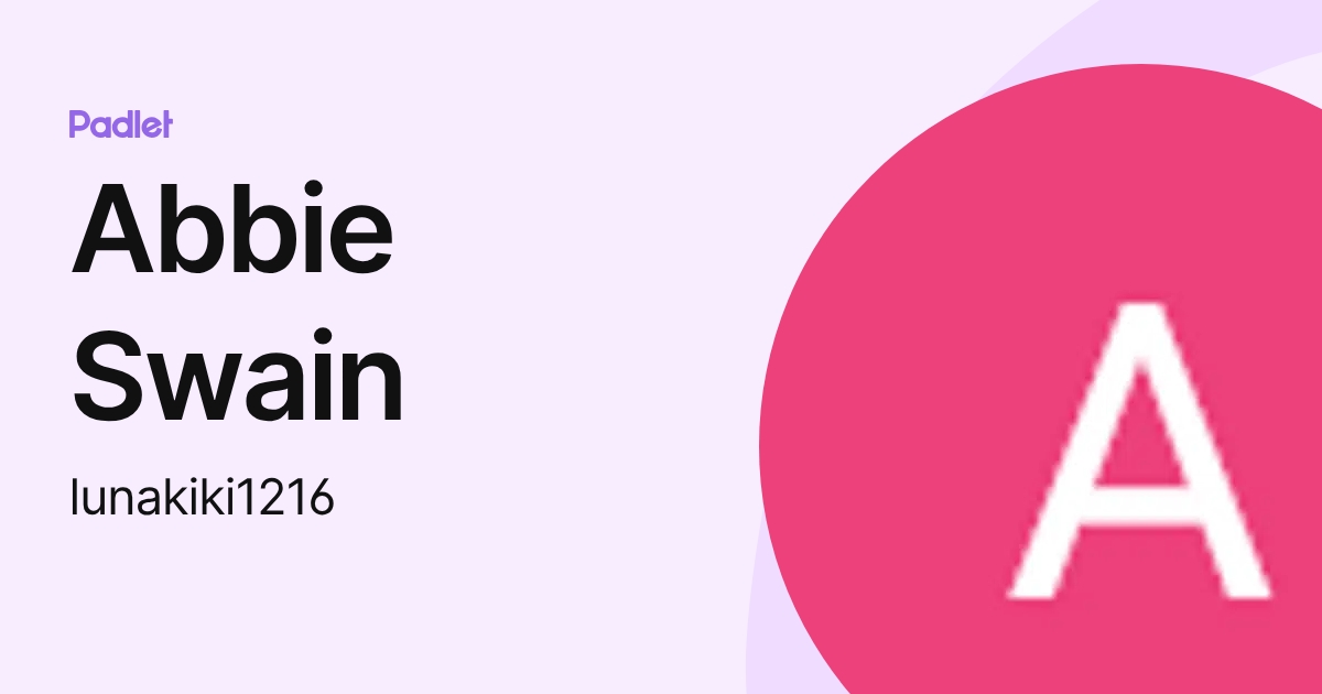 Abbie Swain (lunakiki1216) profile | Padlet