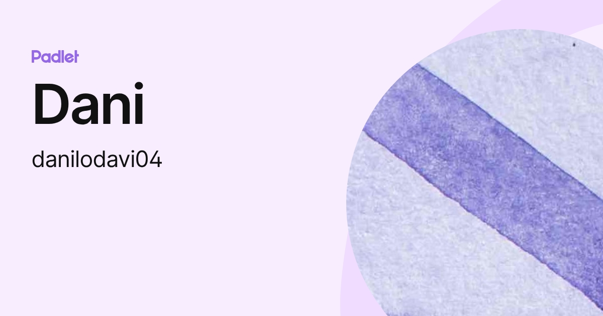Dani (danilodavi04) profile | Padlet