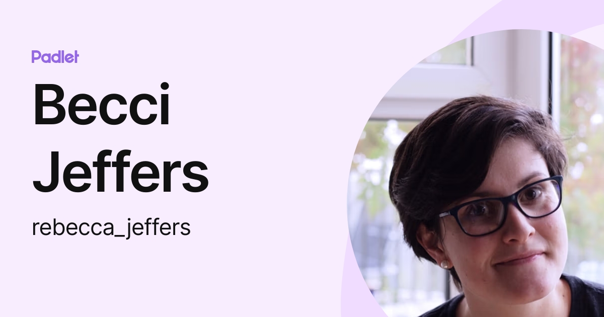 Becci Jeffers (rebecca_jeffers) profile | Padlet