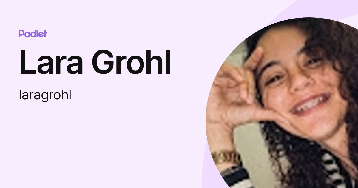 Lara Grohl (laragrohl) profile | Padlet