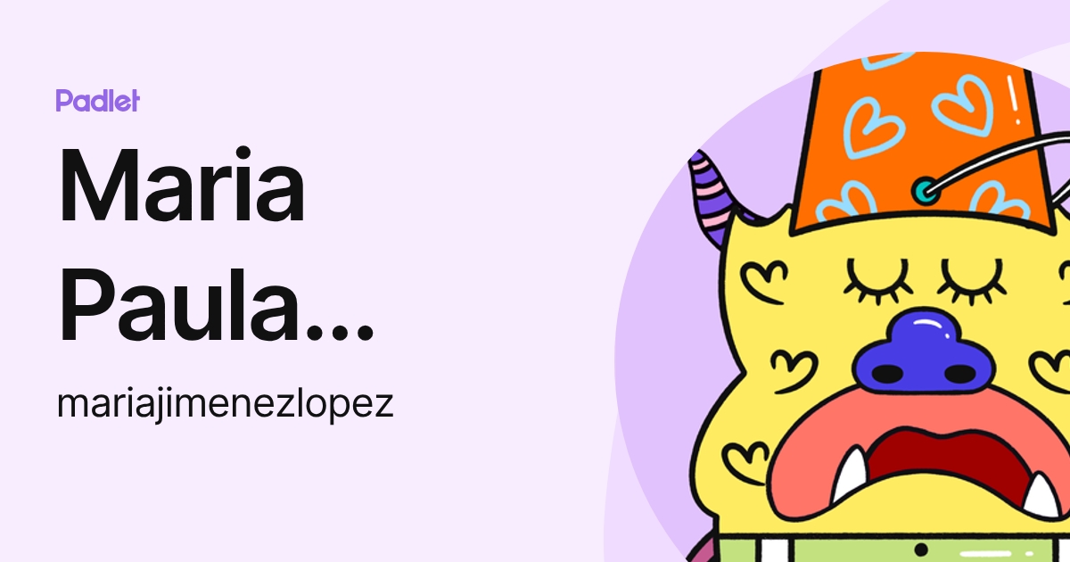 Maria Paula Jimenez Lopez (mariajimenezlopez) profile | Padlet