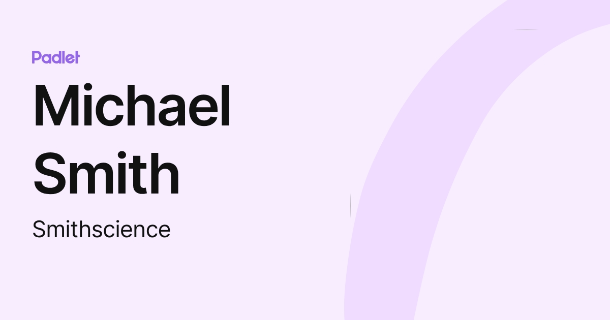 Michael Smith (Smithscience) profile | Padlet