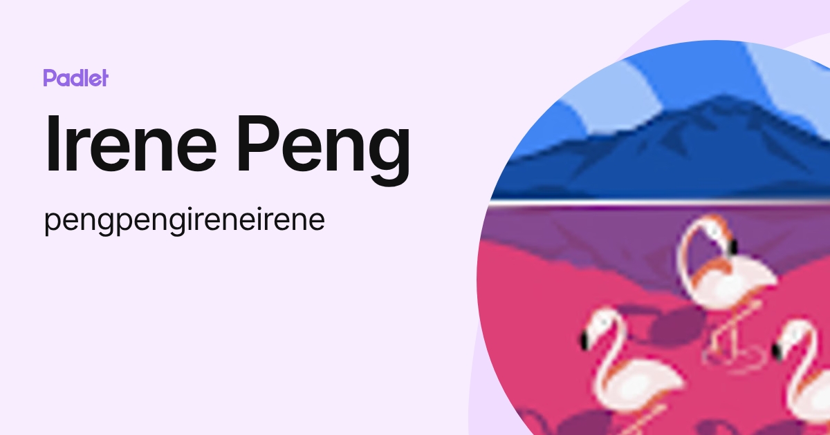 Irene Peng (pengpengireneirene) profile | Padlet