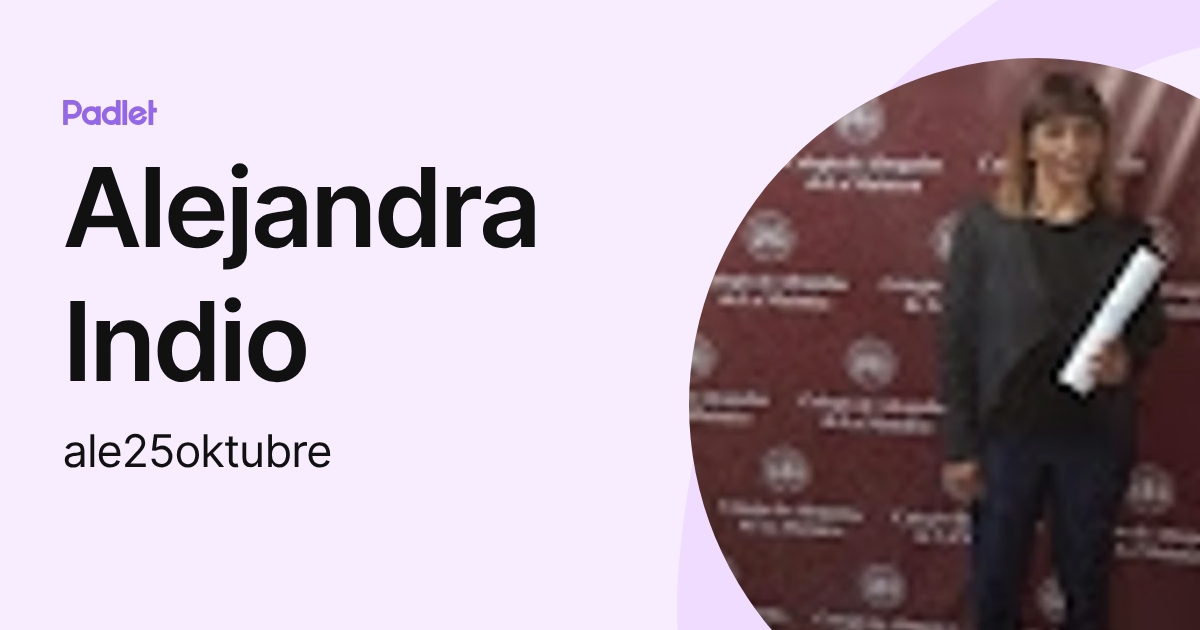 Alejandra Indio (ale25oktubre) profile | Padlet