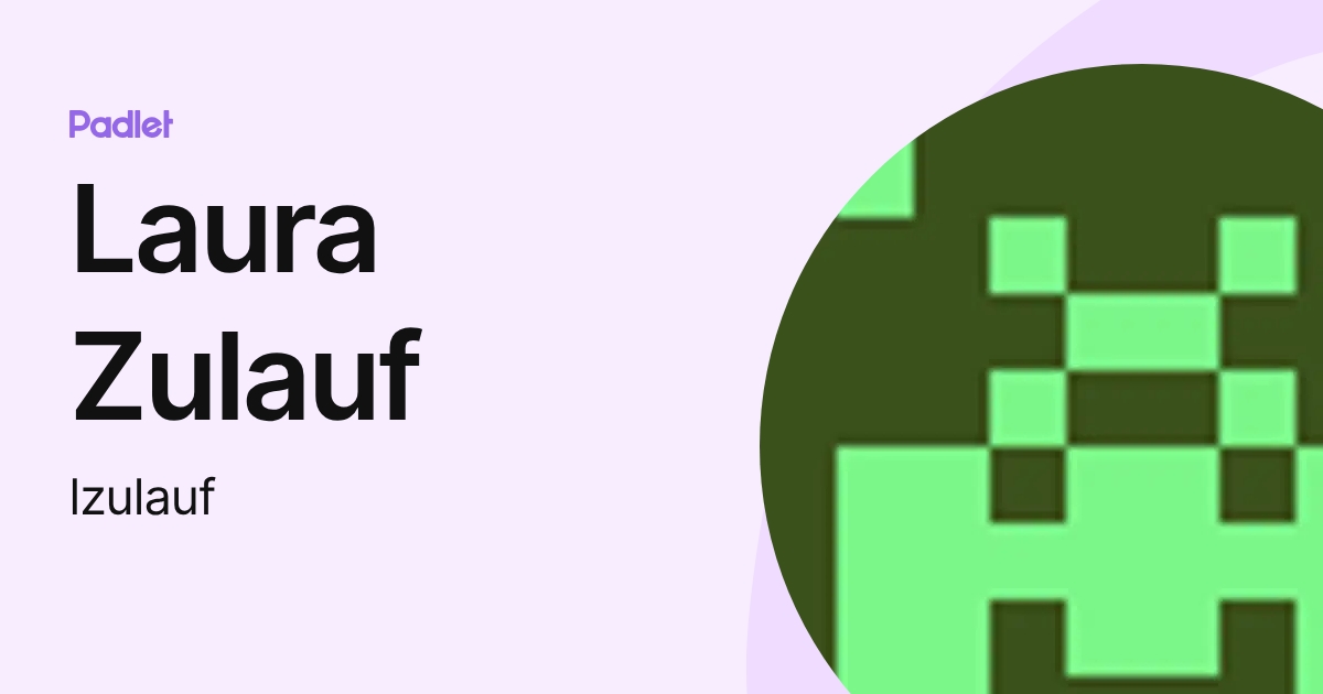 Laura Zulauf (lzulauf) profile | Padlet