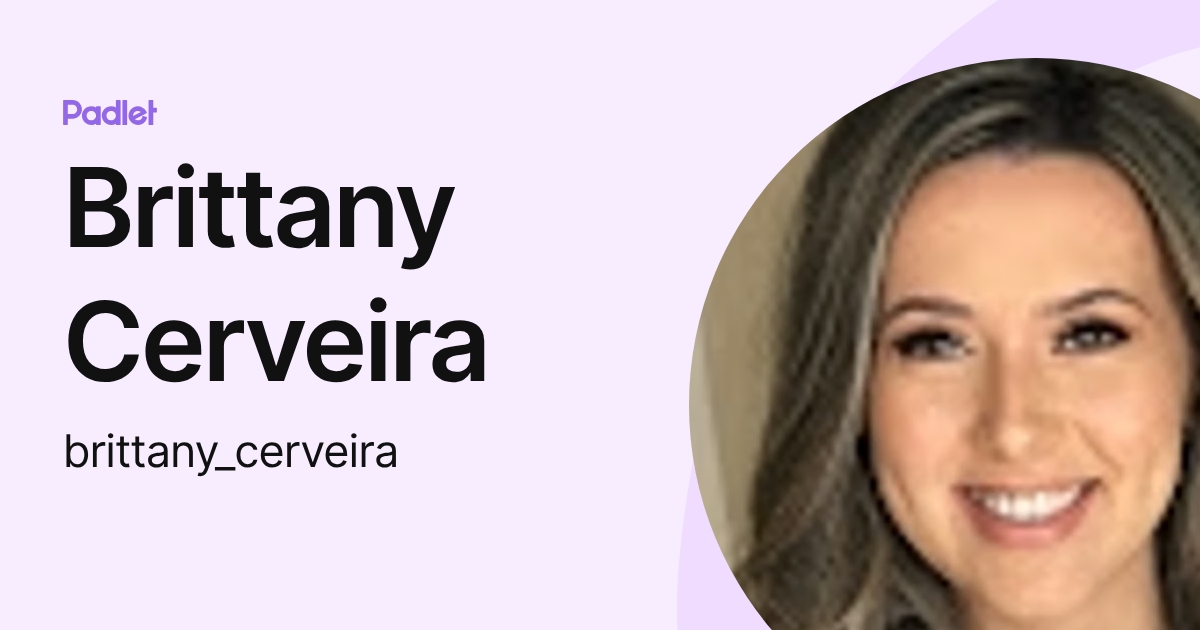 Brittany Cerveira (brittany_cerveira) profile | Padlet