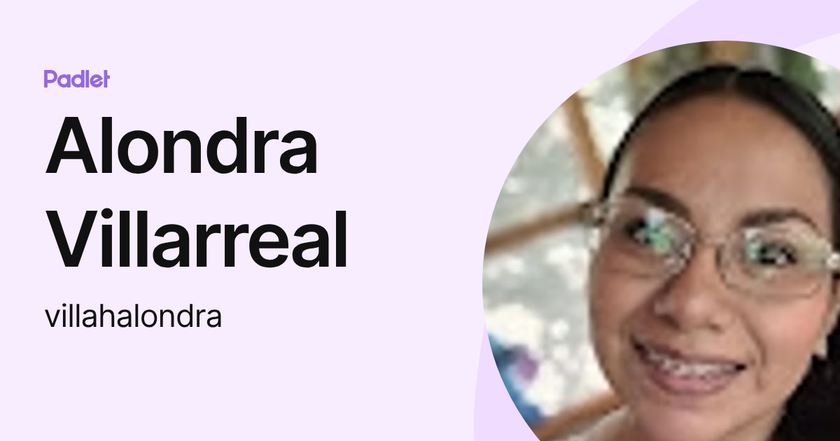 Alondra Villarreal (villahalondra) profile | Padlet