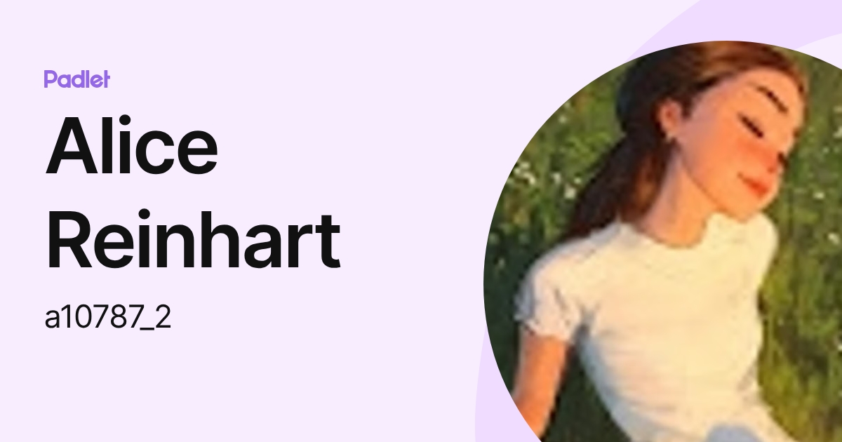 Alice Reinhart (a10787_2) profile | Padlet