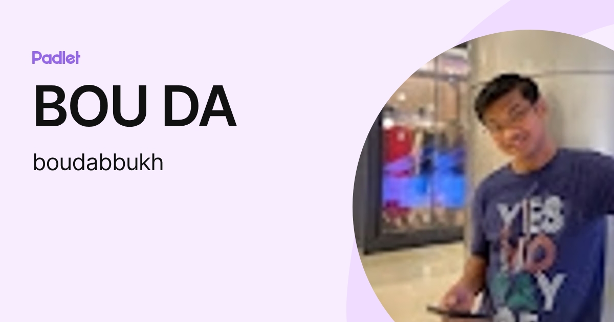 BOU DA (boudabbukh) profile | Padlet