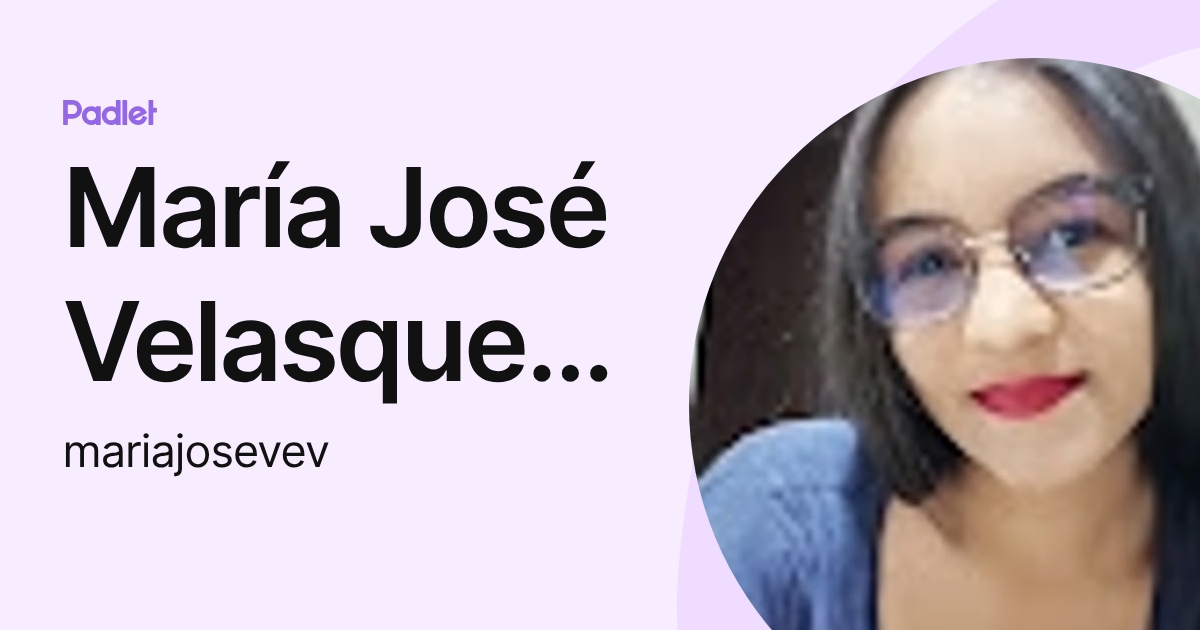 María José Velasquez Vergara (mariajosevev) profile | Padlet