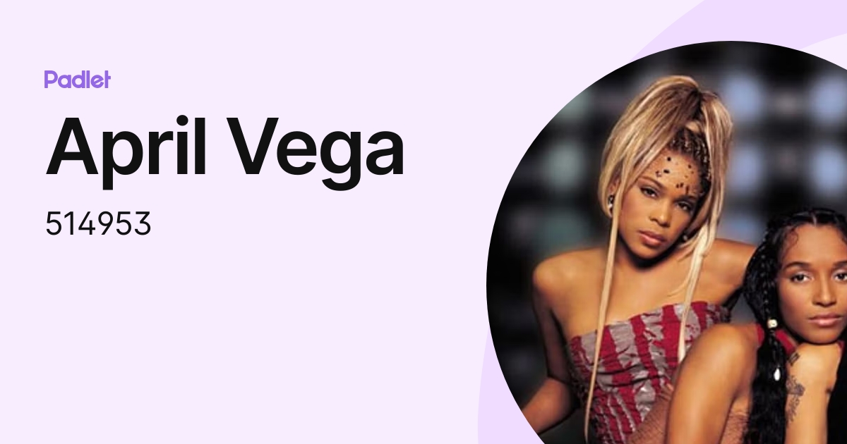 April Vega (514953) profile | Padlet
