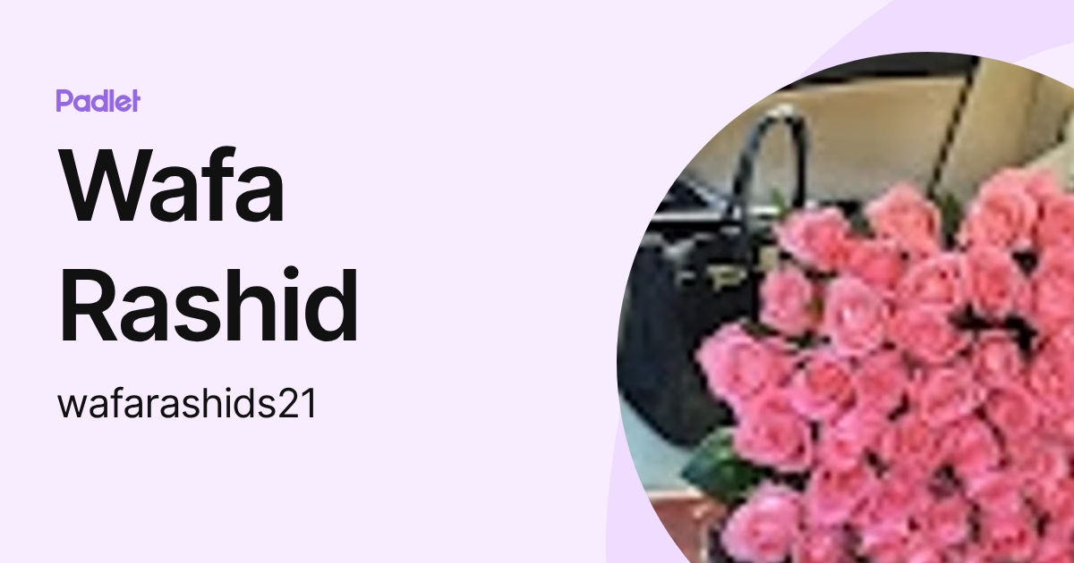 Wafa Rashid (wafarashids21) profile | Padlet