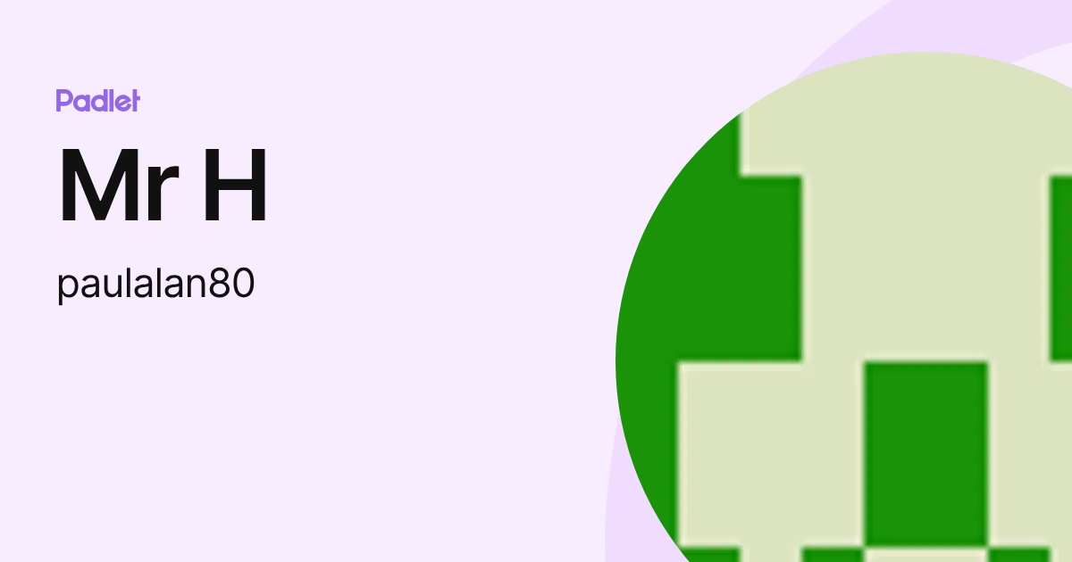Mr H (paulalan80) profile | Padlet