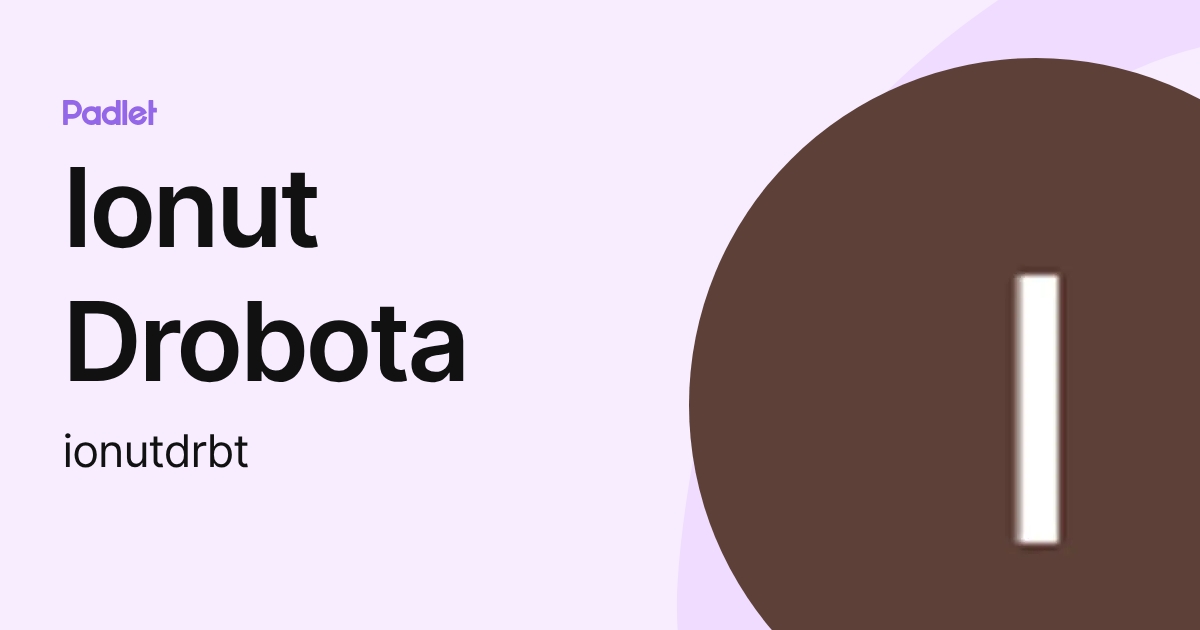 Ionut Drobota (ionutdrbt) profile | Padlet