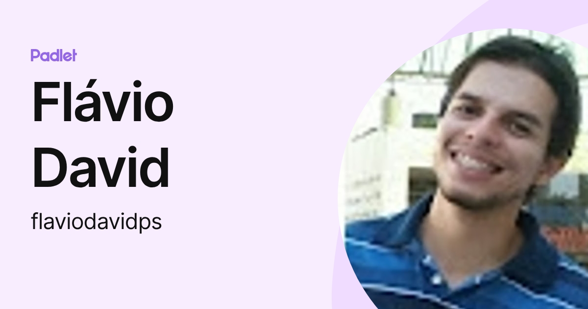 Flávio David (flaviodavidps) profile | Padlet