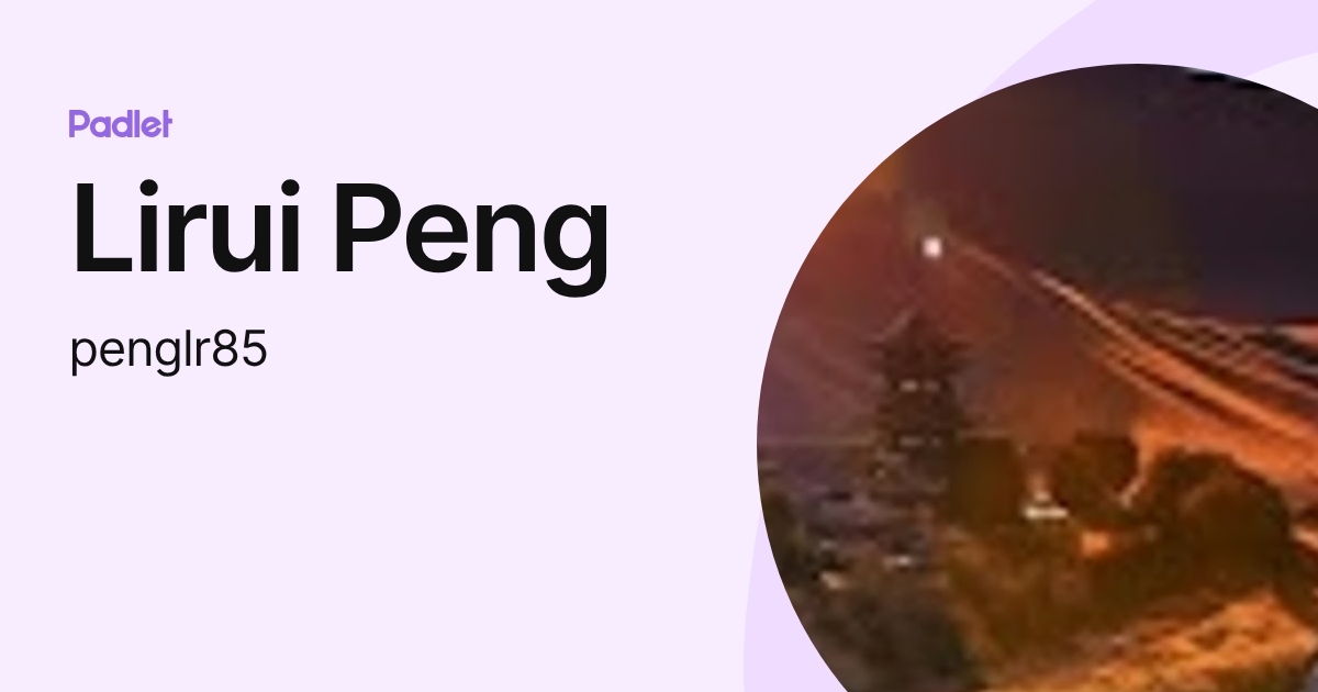 Lirui Peng (penglr85) profile | Padlet