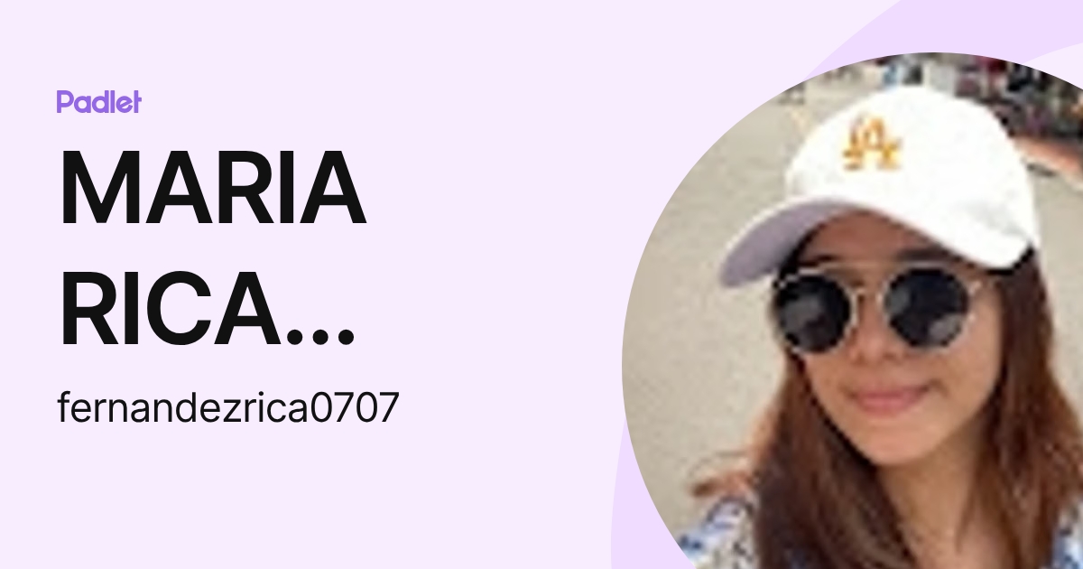 MARIA RICA FERNANDEZ (fernandezrica0707) profile | Padlet