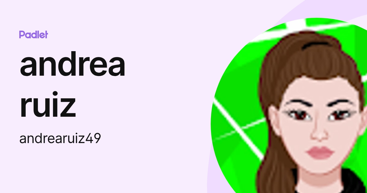 andrea ruiz (andrearuiz49) profile | Padlet