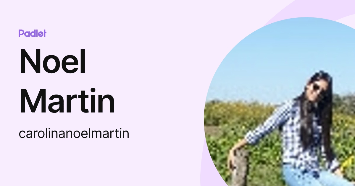 Noel Martin (carolinanoelmartin) profile | Padlet