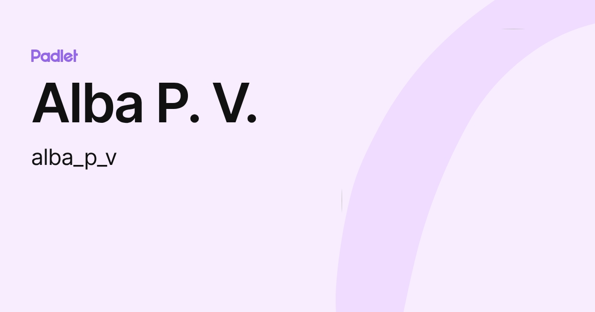 Alba P. V. (alba_p_v) profile | Padlet