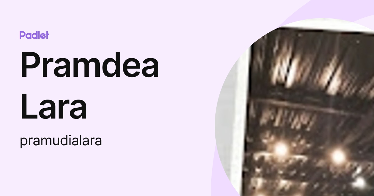 Pramdea Lara (pramudialara) profile | Padlet