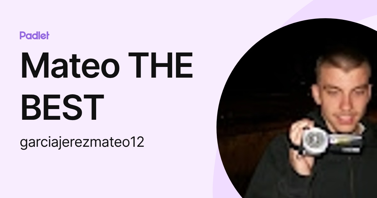 Mateo THE BEST (garciajerezmateo12) profile | Padlet