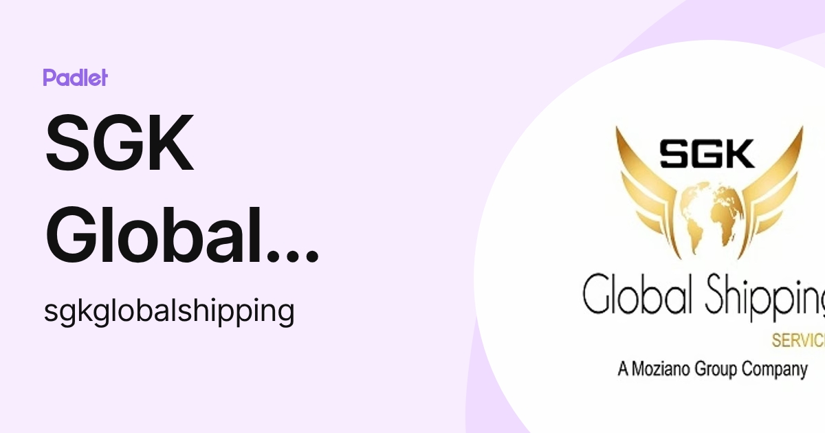 SGK Global shipping services (sgkglobalshipping) profile | Padlet