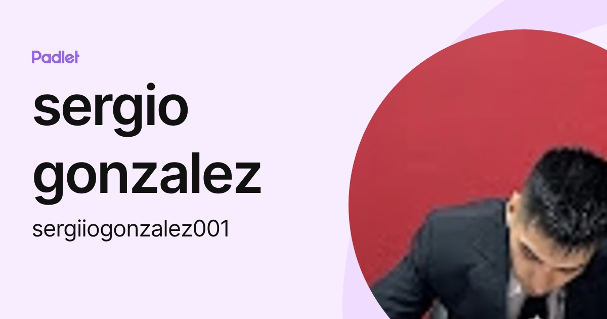 sergio gonzalez (sergiiogonzalez001) profile | Padlet