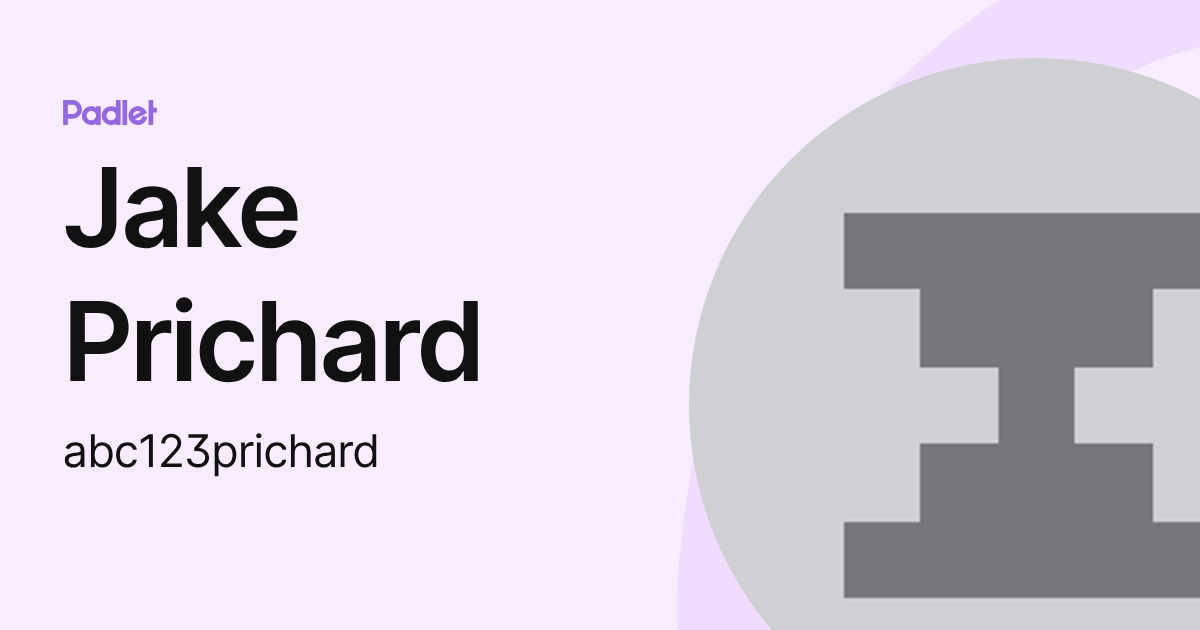 Jake Prichard (abc123prichard) profile | Padlet