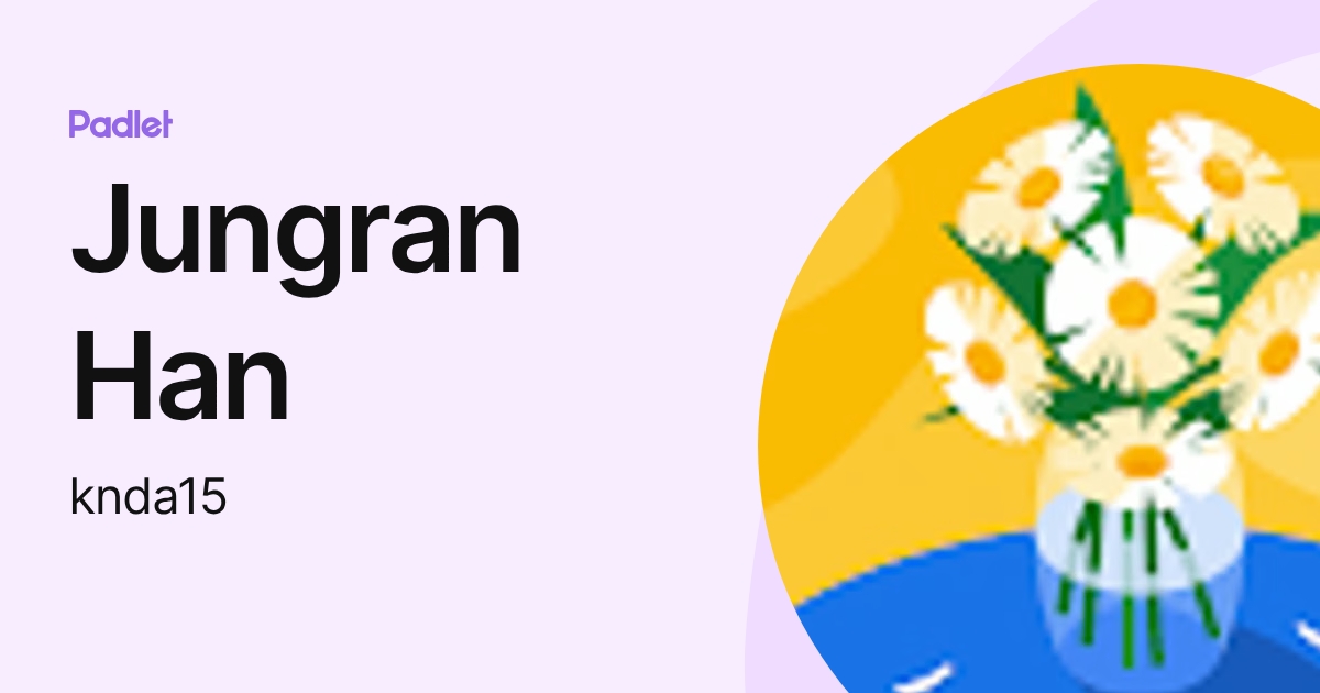 Jungran Han (knda15) profile | Padlet