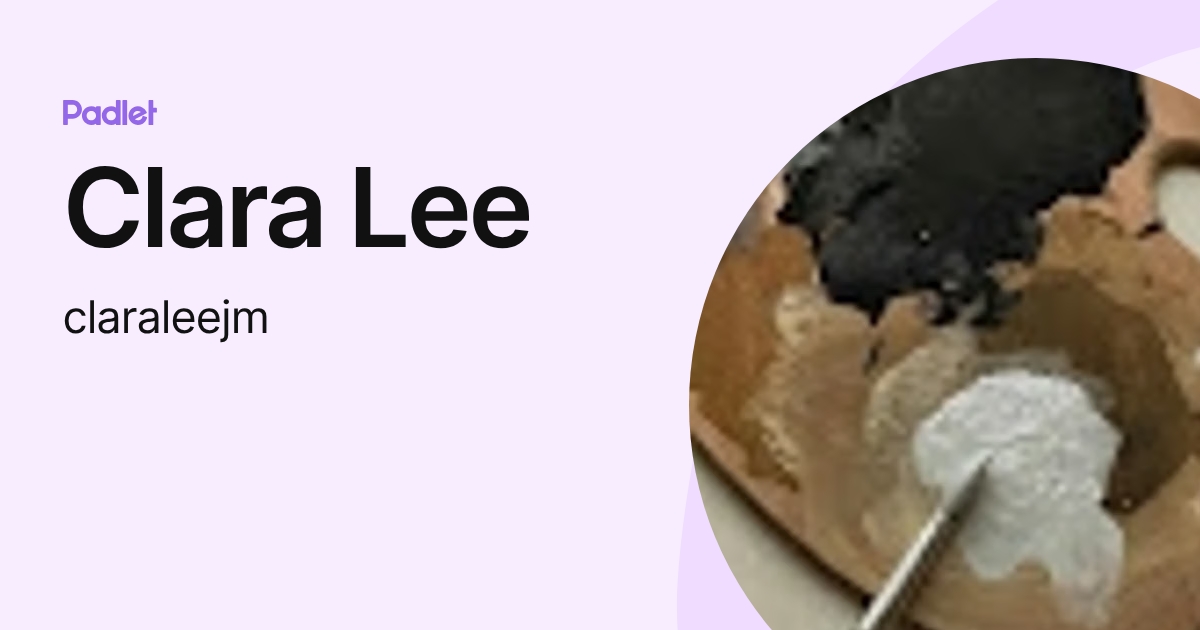 Clara Lee (claraleejm) profile | Padlet