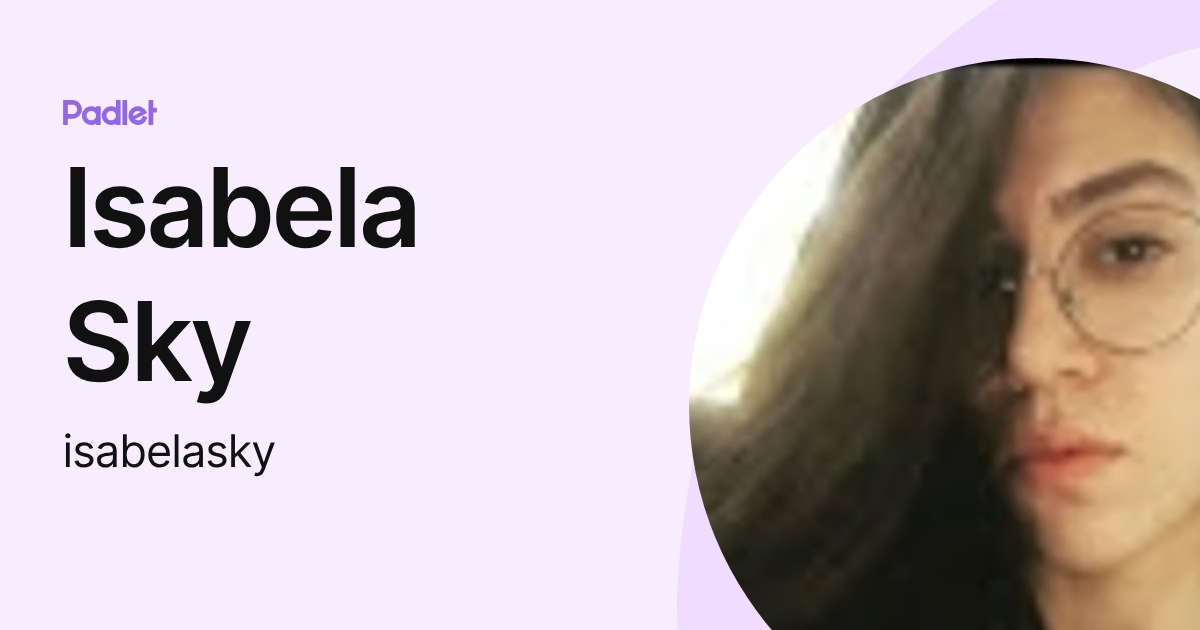 Isabela Sky (isabelasky) profile | Padlet